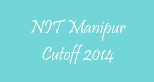 NIT Manipur Cutoff 2014