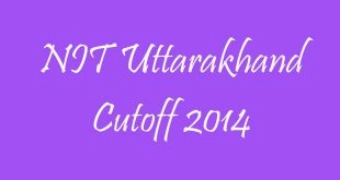 NIT Uttarakhand Cutoff 2014