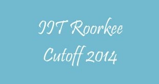 IIT Roorkee Cutoff 2014