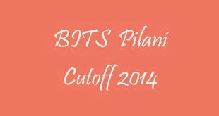 BITS Pilani Cutoff 2014