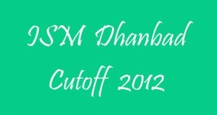 ISM Dhanbad Cutoff 2012