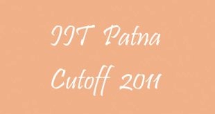 IIT Patna Cutoff 2011