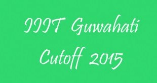 IIIT Guwahati Cutoff 2015