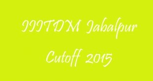 IIITDM Jabalpur Cutoff 2015