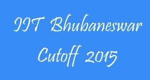 IIT Bhubaneswar Cutoff 2015