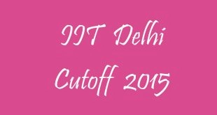 IIT Delhi Cutoff 2015