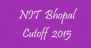 NIT Bhopal Cutoff 2015