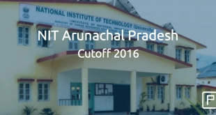 NIT Arunachal Pradesh Cutoff 2016