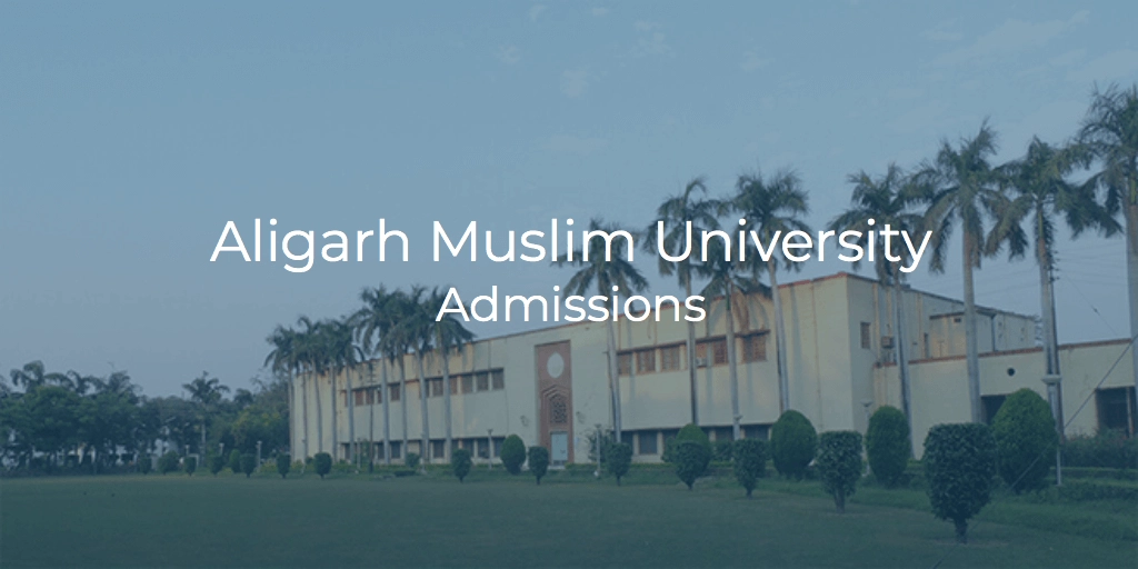 Aligarh Muslim University B.Tech Admissions 2023 | College Pravesh