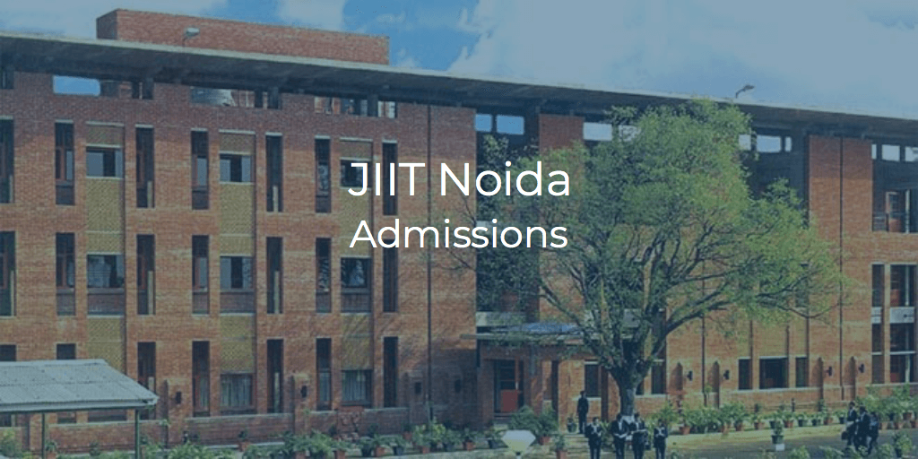 JIIT Noida B.Tech Admissions 2024 | College Pravesh