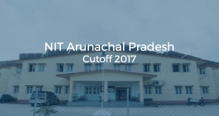 NIT Arunachal Pradesh Cutoff 2017
