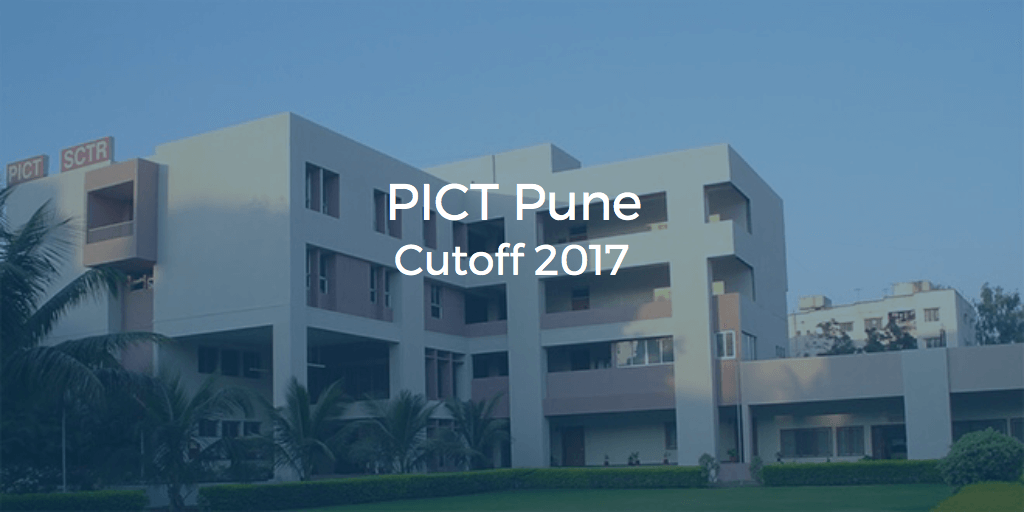 PICT Pune Cutoff 2017 | College Pravesh