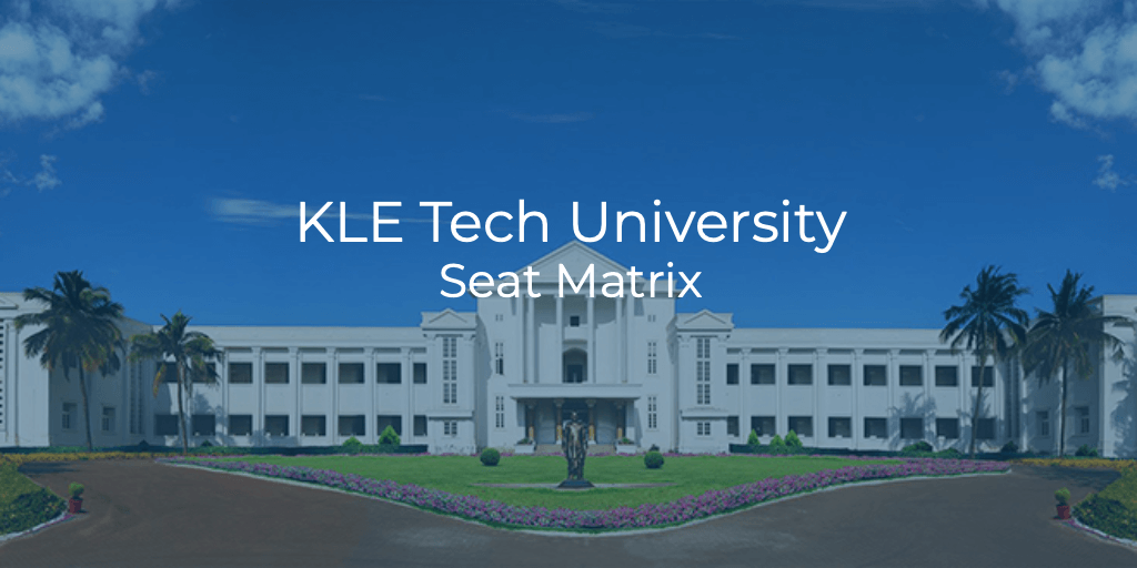 KLE Tech University Seat Matrix | College Pravesh