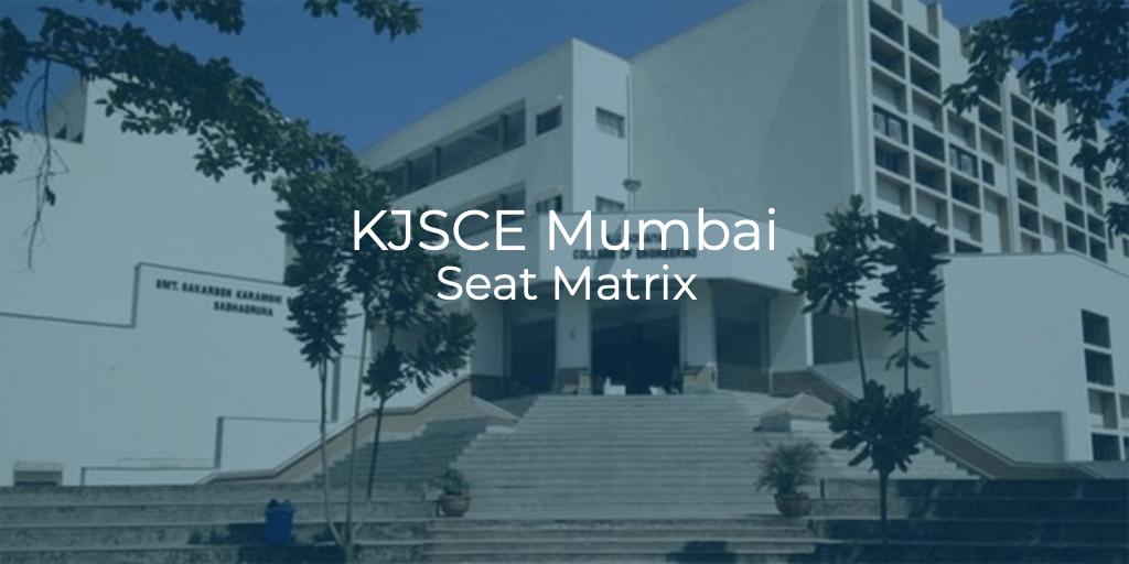 KJSCE Mumbai Seat Matrix | College Pravesh