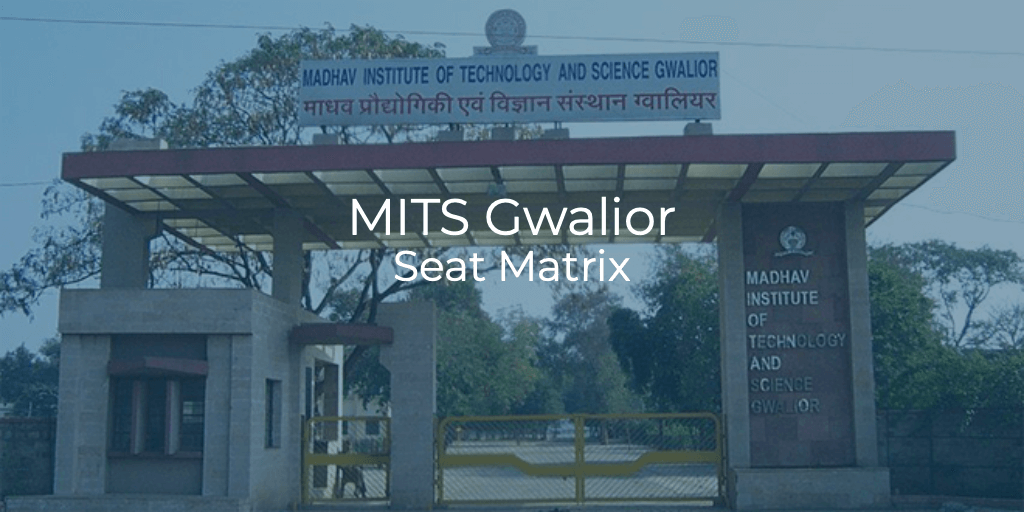 MITS Gwalior Seat Matrix | College Pravesh