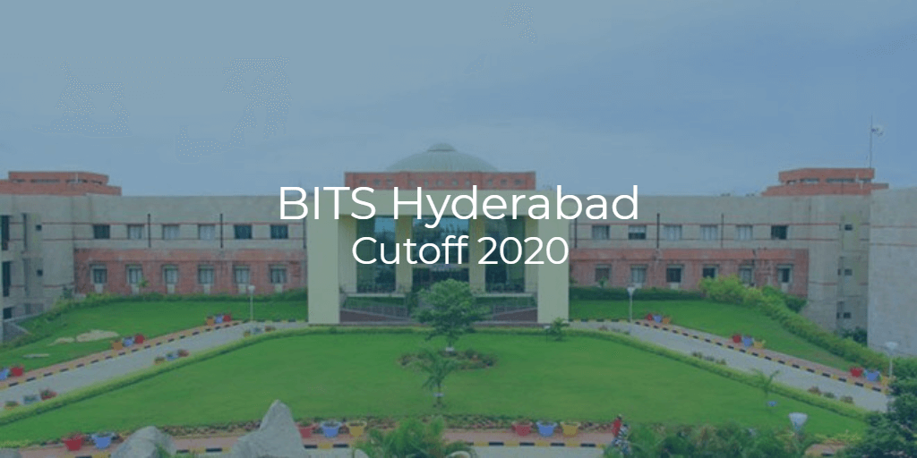 BITS Hyderabad Cutoff 2020 | College Pravesh