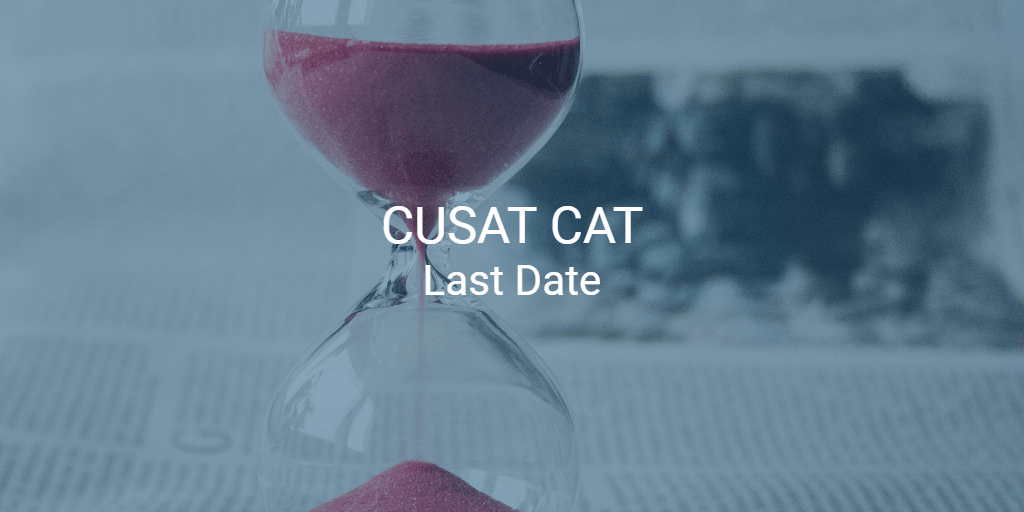 CUSAT CAT 2022 Last Date Extended College Pravesh