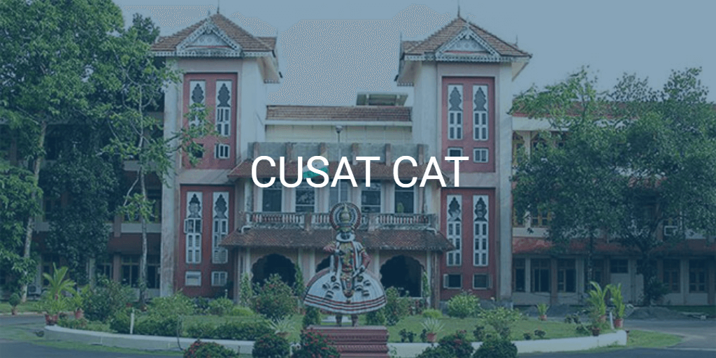 CUSAT CAT 2024 Exam Application, Dates, Eligibility, Fees, Syllabus