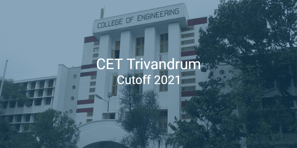 CET Trivandrum Cutoff 2021 | College Pravesh