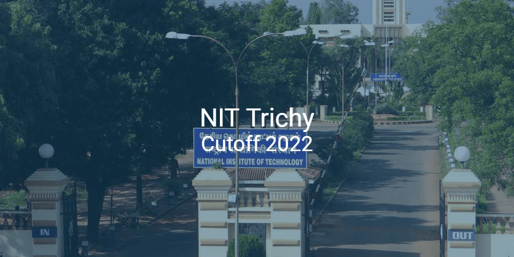 nit-trichy-cutoff-2022-college-pravesh