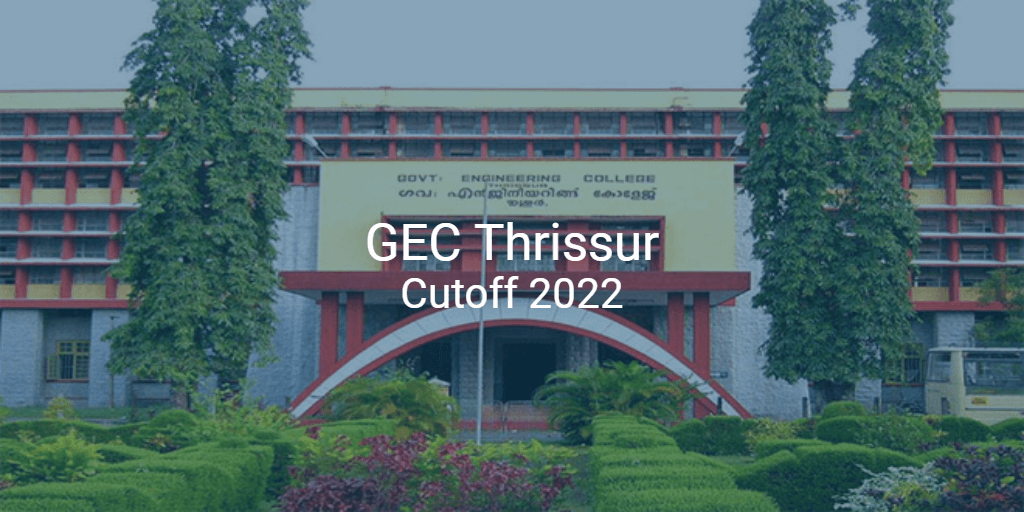 Gec Thrissur Cutoff 2022 College Pravesh