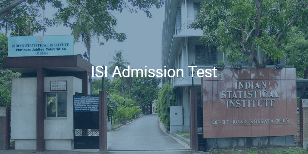 ISI Admission Test 2024 Exam Application, Dates, Eligibility, Fees