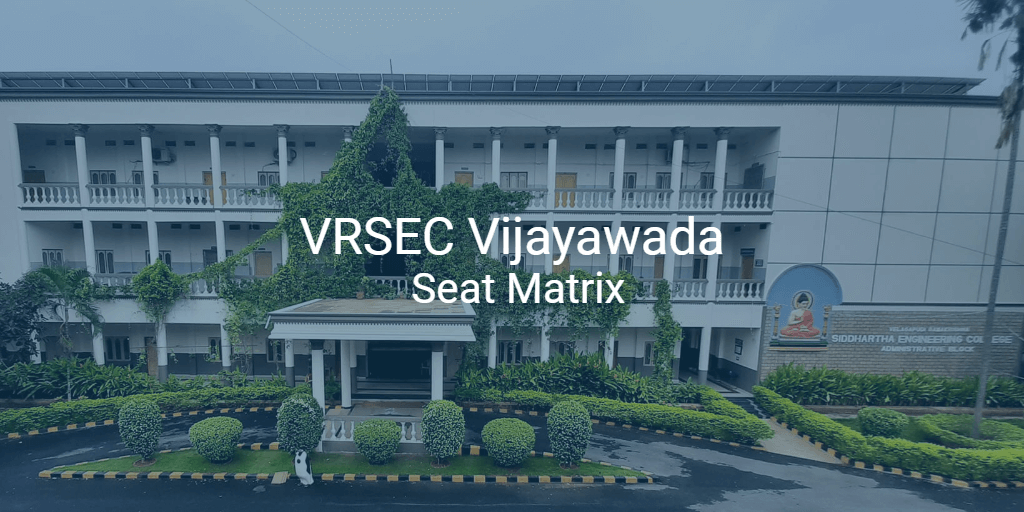 VRSEC Vijayawada Seat Matrix | College Pravesh