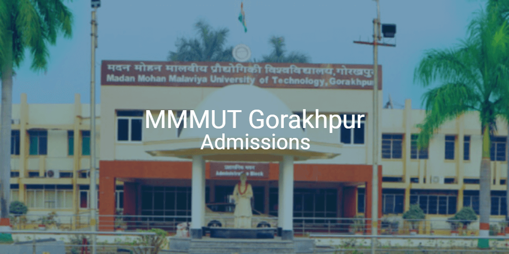 MMMUT Gorakhpur BTech Admissions 2024 | College Pravesh