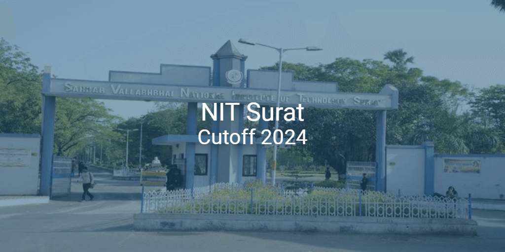 NIT Surat Cutoff 2024 | College Pravesh