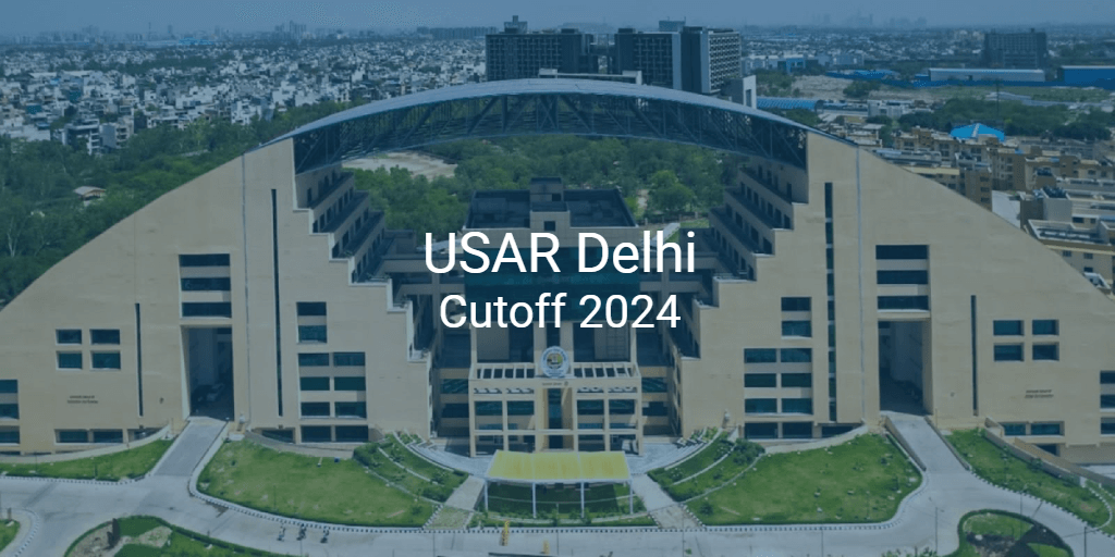 USAR Delhi Cutoff 2024 | College Pravesh