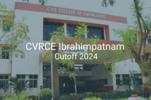 CVRCE Ibrahimpatnam Cutoff 2024