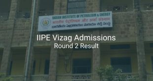 IIPE Visakhapatnam Admissions Round 2 Result