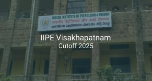 IIPE Visakhapatnam Cutoff 2025